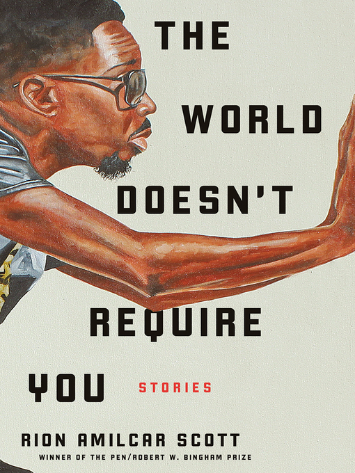Title details for The World Doesn't Require You by Rion Amilcar Scott - Wait list